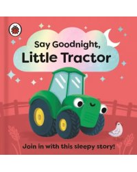 Say Goodnight, Little Tractor