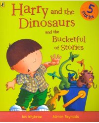 Harry and the Dinosaurs and the Bucketful of Stories