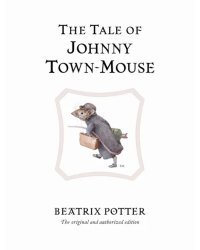 The Tale of Johnny Town-Mouse