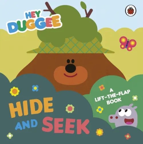 Hide and Seek. A Lift-the-Flap Book