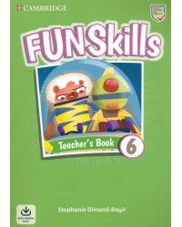 Fun Skills. Level 6. Teacher's Book with Audio Download