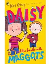 Daisy and the Trouble with Maggots