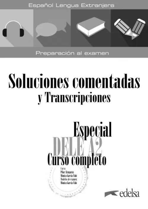 Especial DELE A2. Curso completo. Soluciones comentadas y transcripciones