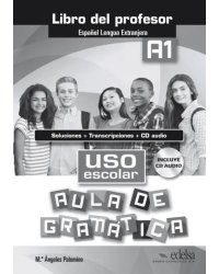 Uso escolar A1. Aula de gramatica. Libro del profesor