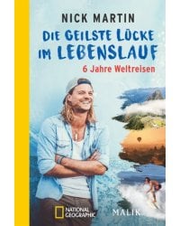 Die geilste Lücke im Lebenslauf. 6 Jahre Weltreisen