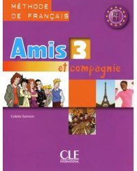 Amis et compagnie 3. Niveaux A2/B1. Livre de l'élève