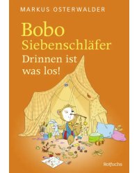 Bobo Siebenschlafer. Drinnen ist was los!