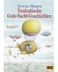 Erwin Mosers fantastische Gute-Nacht-Geschichten