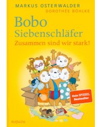 Bobo Siebenschlafer. Zusammen sind wir stark!