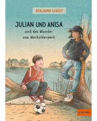 Julian und Anisa und das Wunder vom Wacholderpark