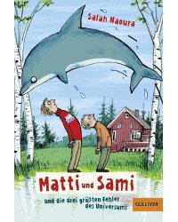 Matti und Sami und die drei größten Fehler des Universums