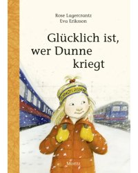 Glücklich ist, wer Dunne kriegt