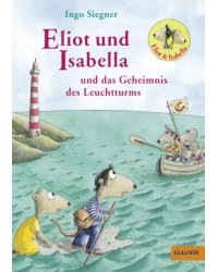 Eliot und Isabella und das Geheimnis des Leuchtturms
