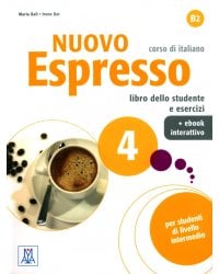 Nuovo Espresso 4. Libro dello studente e esercizi + ebook interattivo