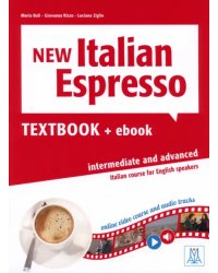 New Italian Espresso. Intermediate and advanced. Textbook + ebook