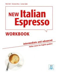 New Italian Espresso. Intermediate and advanced. Workbook + audio online