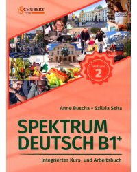 Spektrum Deutsch B1+. Teilband 1. Integriertes Kurs- und Arbeitsbuch. Kapitel 7–12 + Audios online