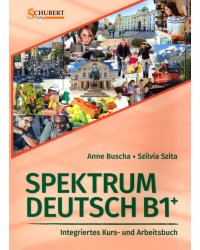 Spektrum Deutsch B1+. Integriertes Kurs- und Arbeitsbuch + 2 Audio-CDs