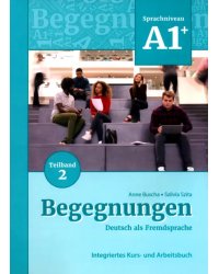 Begegnungen A1+. Teilband 2. Integriertes Kurs- und Arbeitsbuch