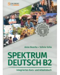 Spektrum Deutsch B2. Teilband 1. Integriertes Kurs- und Arbeitsbuch. Kapitel 1–6 mit Lösungsteil