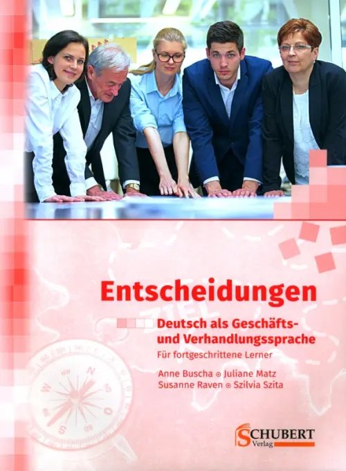 Entscheidungen. Deutsch als Geschäfts- und Verhandlungssprache. Für fortgeschrittene Lerner + CD