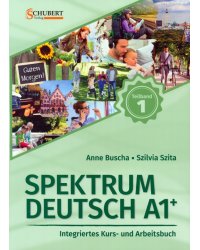 Spektrum Deutsch A1+. Teilband 1. Integriertes Kurs- und Arbeitsbuch. Kapitel 1–6 + Audios online