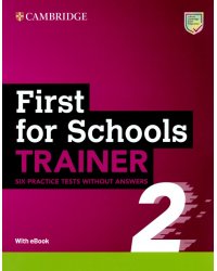 First for Schools Trainer 2. Six Practice Tests without Answers with Audio Download with eBook