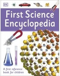 First Science Encyclopedia. A First Reference Book for Children