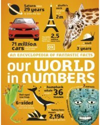 Our World in Numbers. An Encyclopedia of Fantastic Facts