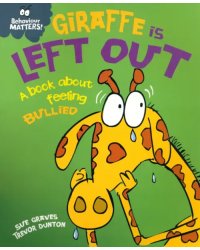 Giraffe Is Left Out - A book about feeling bullied