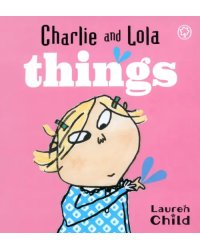 Charlie and Lola: Things