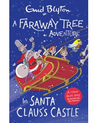 A Faraway Tree Adventure. In Santa Claus's Castle
