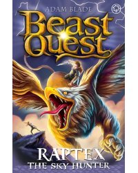 Beast Quest. Raptex the Sky Hunter