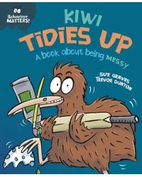 Kiwi Tidies Up - A book about being messy