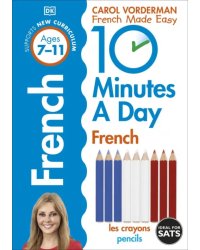 10 Minutes A Day French. Ages 7-11. Key Stage 2