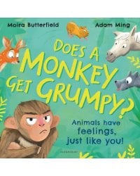 Does A Monkey Get Grumpy? Animals have feelings, just like you!