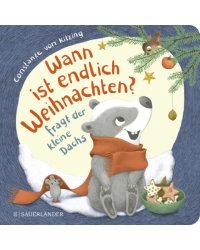 &quot;Wann ist endlich Weihnachten?&quot;, fragt der kleine Dachs