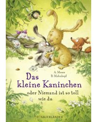 Das kleine Kaninchen oder Niemand ist so toll wie du