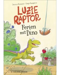 Luzie Raptor. Ferien mit Dino