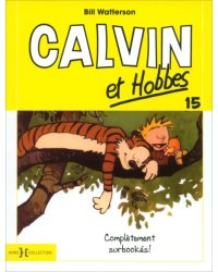 Calvin et Hobbes. Tome 15. Complètement surbookés