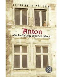 Anton oder Die Zeit des unwerten Lebens