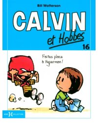 Calvin et Hobbes. Tome 16. Faites Place a Hyperman !