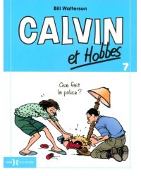 Calvin et Hobbes. Tome 7. Que fait la police ?