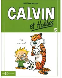 Calvin et Hobbes Tome 5. Fini de rire !