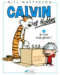 Calvin et Hobbes. Tome 21. Je suis trop génial