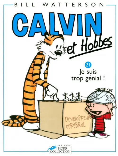 Calvin et Hobbes. Tome 21. Je suis trop génial