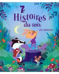 7 histoires du soir. Les animaux. Livres d'histoires