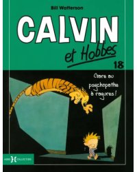 Calvin et Hobbes. Tome 18. Gare au psychopathe a rayures !