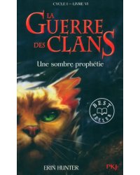 La Guerre des Clans. Cycle 1. Tome 6. Une sombre prophétie