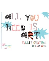 All You Need is Art. Taller creativo de 3 a 90 años